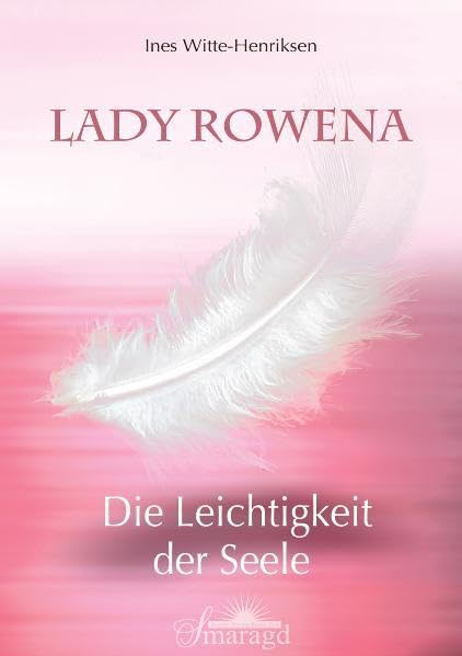 Lady Rowena - Die Leichtigkeit der Seele Religion & Esotericism
