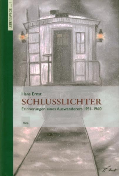 Schlusslichter: Erinnerungen eines Auswanderers 1931-1960 (Lebenswege) Personalities