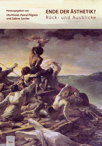 Ende der Ästhetik?: Rück- und Ausblicke Philosophy