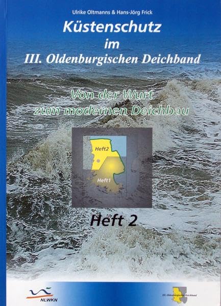 Küstenschutz im III. Oldenburgischen Deichband: Von der Wurt zum modernen Deichbau, Heft 2 Politics & History