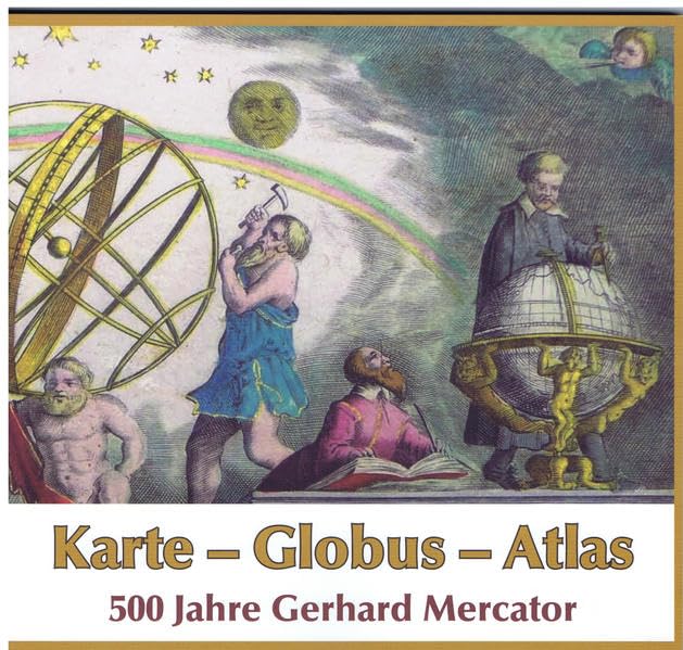 Karte - Globus - Atlas: 500 Jahre Gerhard Mercator Leisure, Home & Garden Books