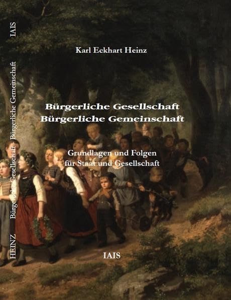 Bürgerliche Gesellschaft - Bürgerliche Gemeinschaft.: Grundlagen und Folgen für Staat und Gesellschaft Law