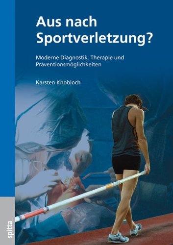 Aus nach Sportverletzung? - Diagnostik, Therapie und Prävention Medicine