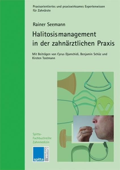 Halitosismanagement in der zahnärztlichen Praxis (Spitta Fachbuchreihe Zahnmedizin) Medicine