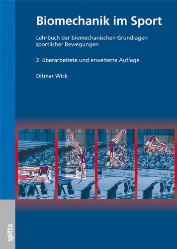 Biomechanik im Sport: Lehrbuch der biomechanischen Grundlagen sportlicher Bewegung Medicine