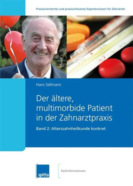 Der ältere, multimorbide Patient in der Zahnarztpraxis: Alterszahnheilkunde konkret – Band 2 Medicine