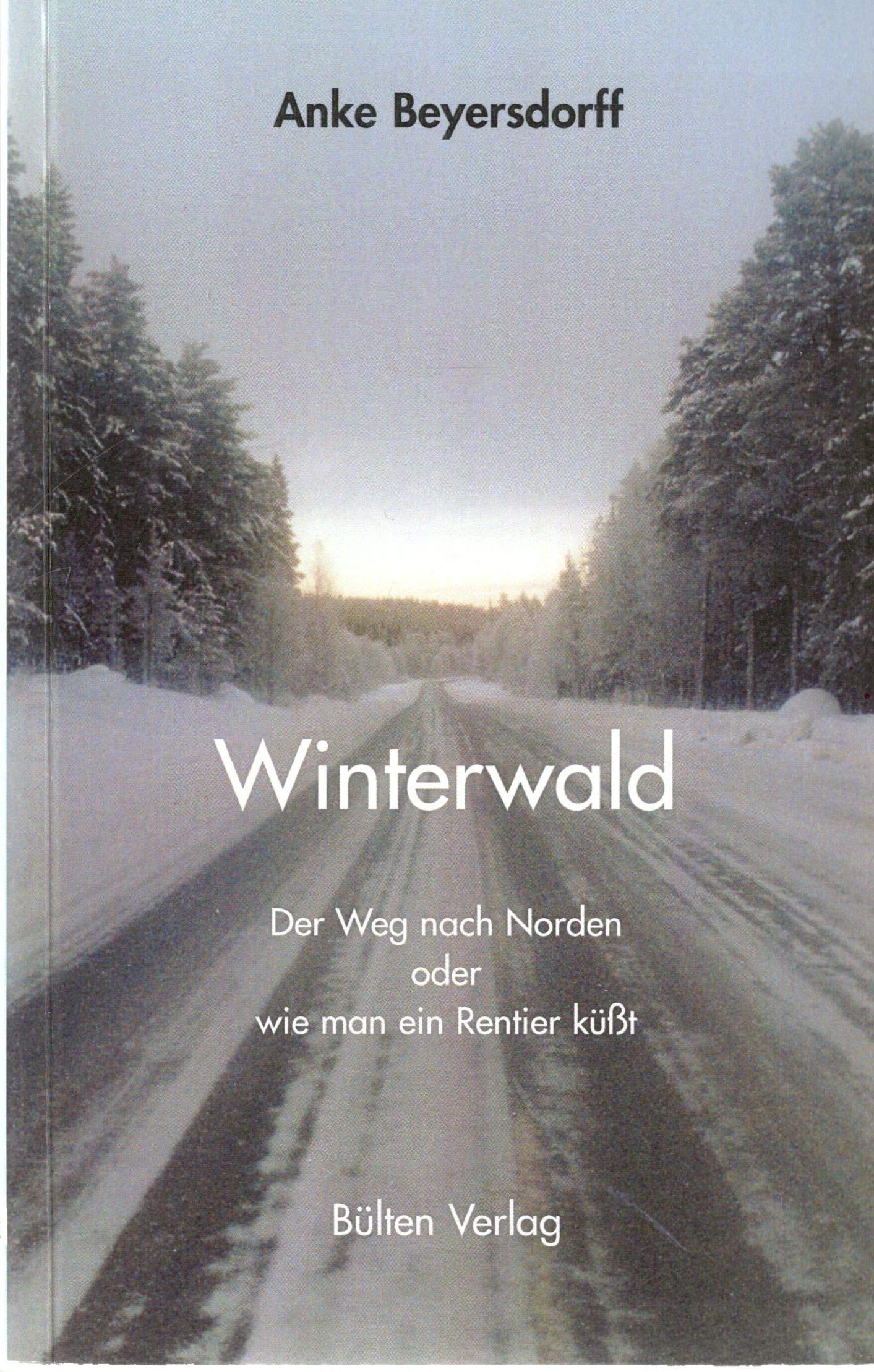 Winterwald: Der Weg nach Norden oder wie man ein Rentier küsst Fiction