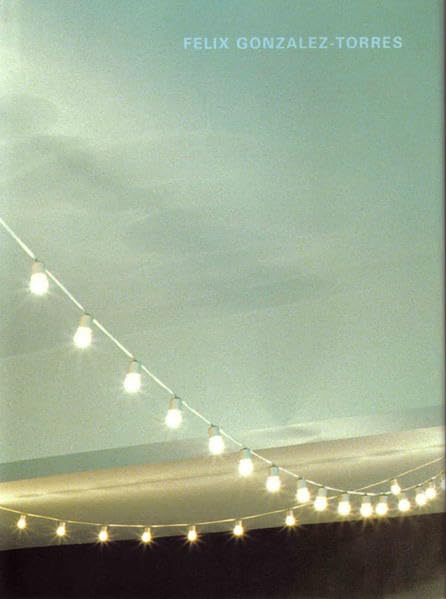 Felix Gonzales-Torres: Von RealismusStudio. Katalog zur Austellung im Hamburger Bahnhof, Berlin. Dtsch.-Engl. Film, Art & Culture