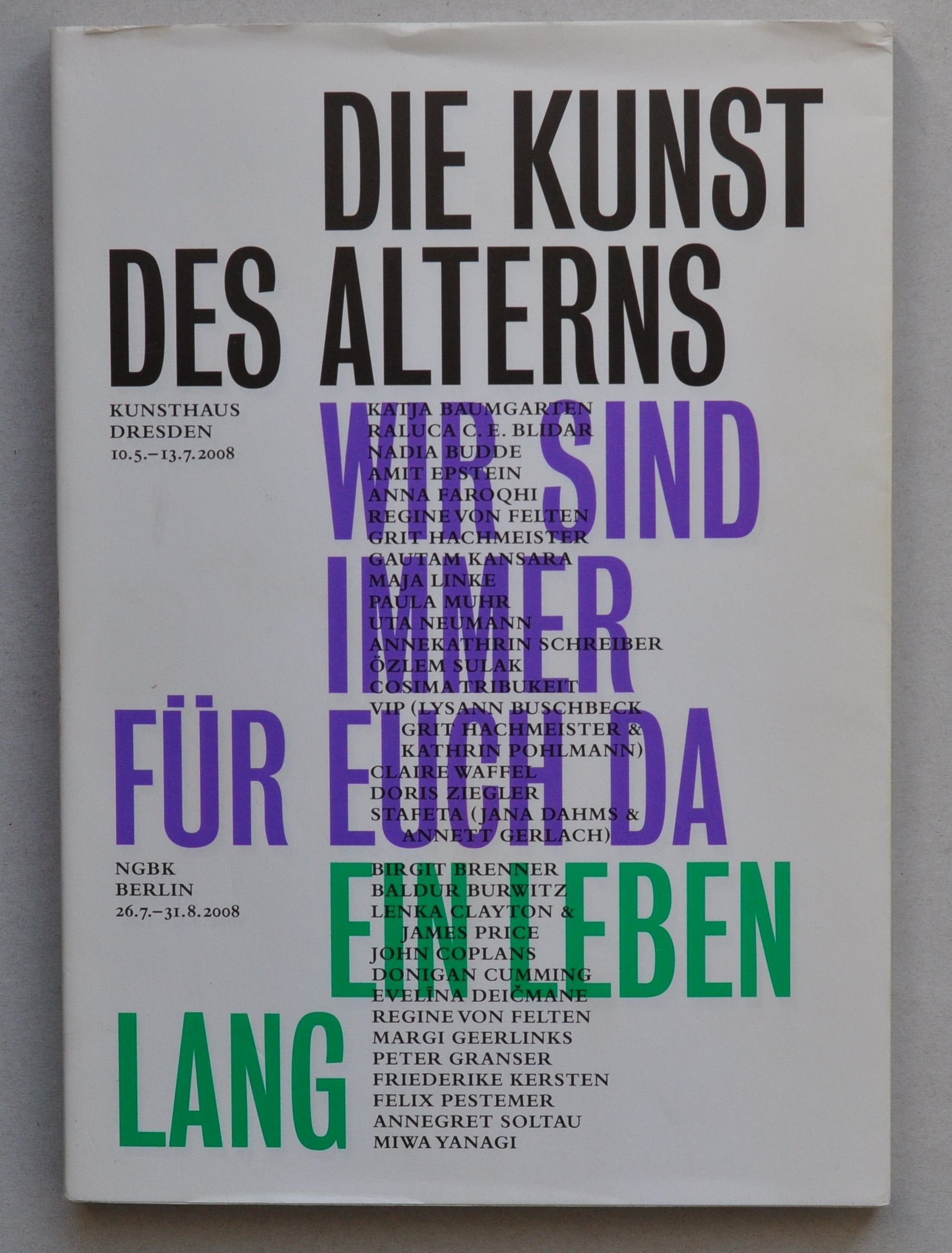 Die Kunst des Alterns: Der Katalog zu den Ausstellungen „Ein Leben lang“ (NGBK Berlin) und „Wir sind immer für euch da“ (Kunsthaus Dresden) Film, Art & Culture