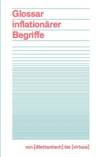 Glossar inflationärer Begriffe: von bis - neue Gesellschaft für bildende Kunst book