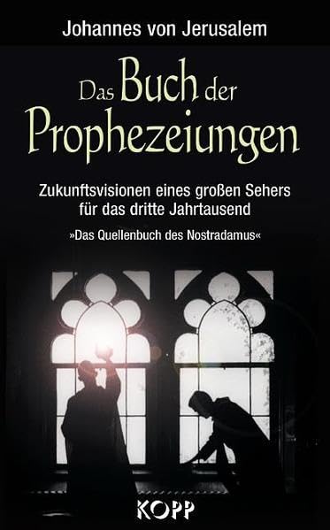 Das Buch der Prophezeiungen. Zukunftsvisionen eines großen Sehers für das dritte Jahrtausend: Zukunftsvisionen eines großen Sehers für das dritte Jahrtausend. 'Das Quellenbuch des Nostradamus' Second hand books on Religion & Esotericism