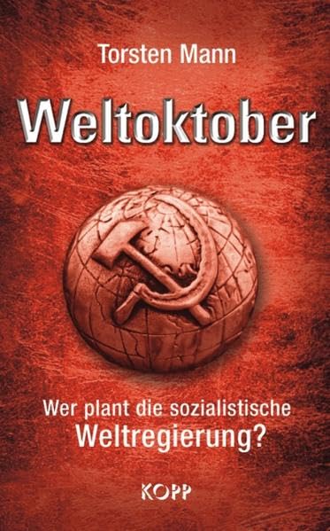 Weltoktober: Wer plant die sozialistische Weltregierung? Politics & History