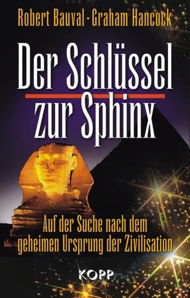 Der Schlüssel zur Sphinx: Auf der Suche nach dem geheimen Ursprung der Zivilisation Politics & History