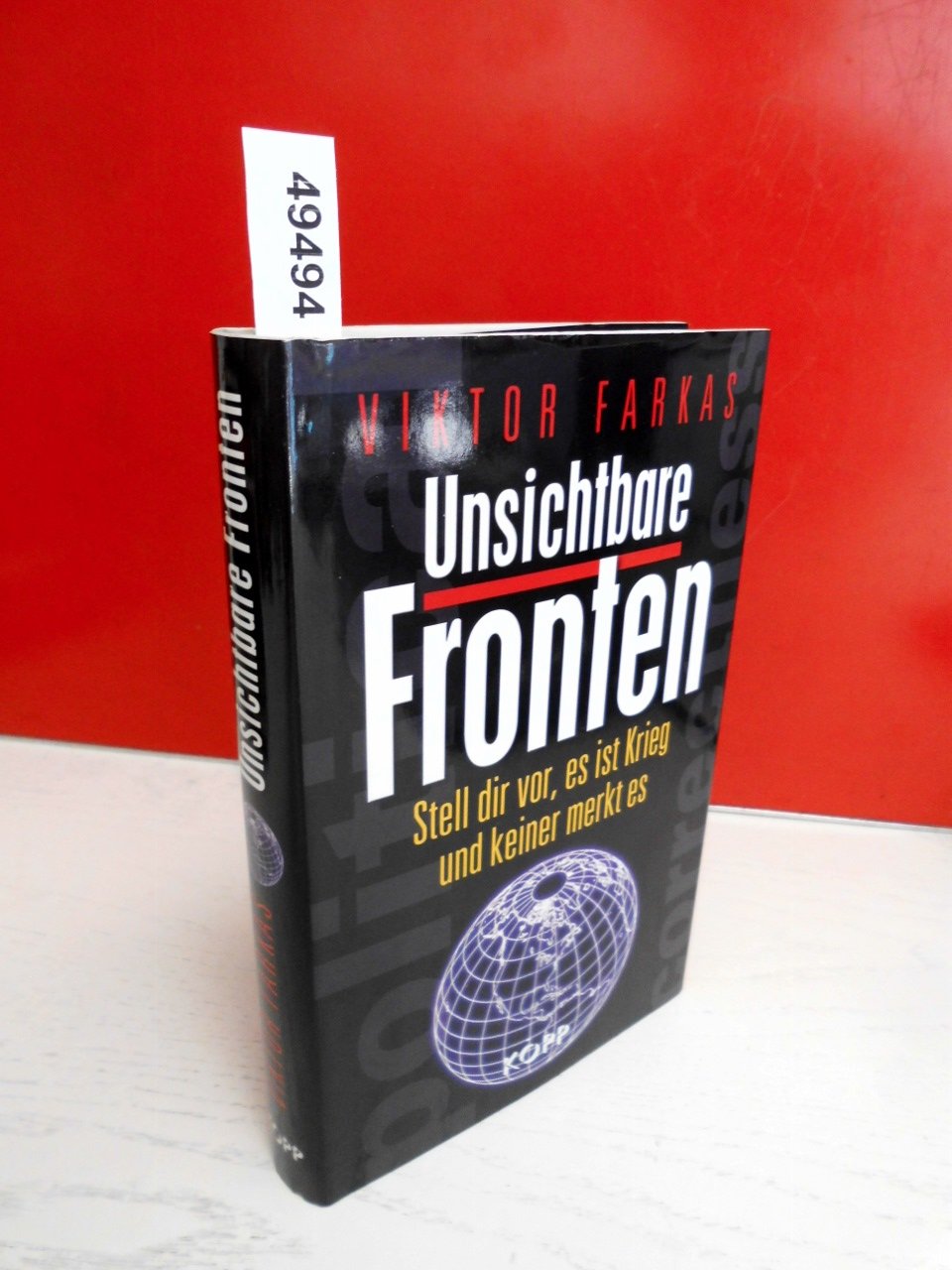 Unsichtbare Fronten: Stell dir vor, es ist Krieg und keiner merkt es Politics & History