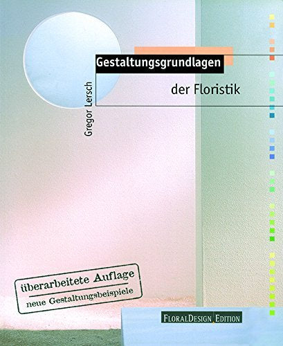 Gestaltungsgrundlagen der Floristik, überarbeitete Auflage - Lersch, Gregor book