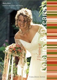 Hochzeit der Farben & Träume: Wedding of Colours & Dreams Garden & Plants