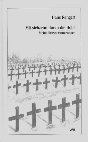 Mit siebzehn durch die Hölle: Meine Kriegserinnerungen book