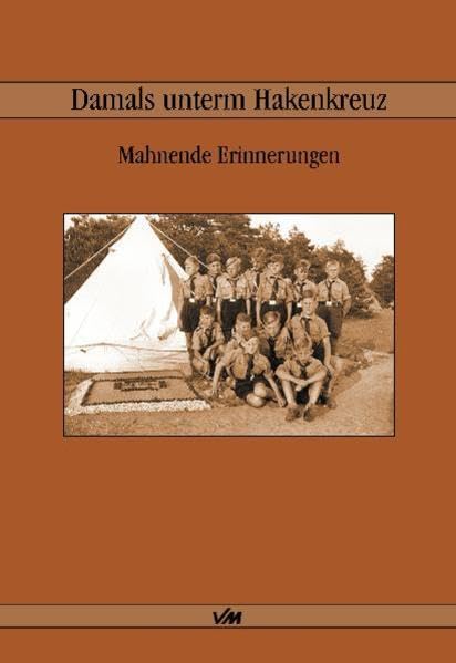Damals unterm Hakenkreuz: Mahnende Erinnerungen Memories