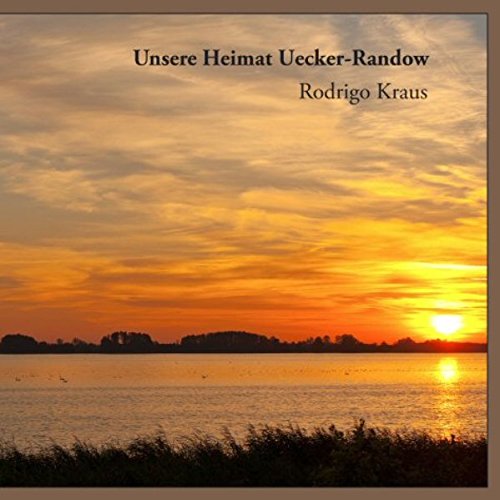 Unsere Heimat Uecker-Randow: Eine fotografische Wanderung Leisure, Home & Garden