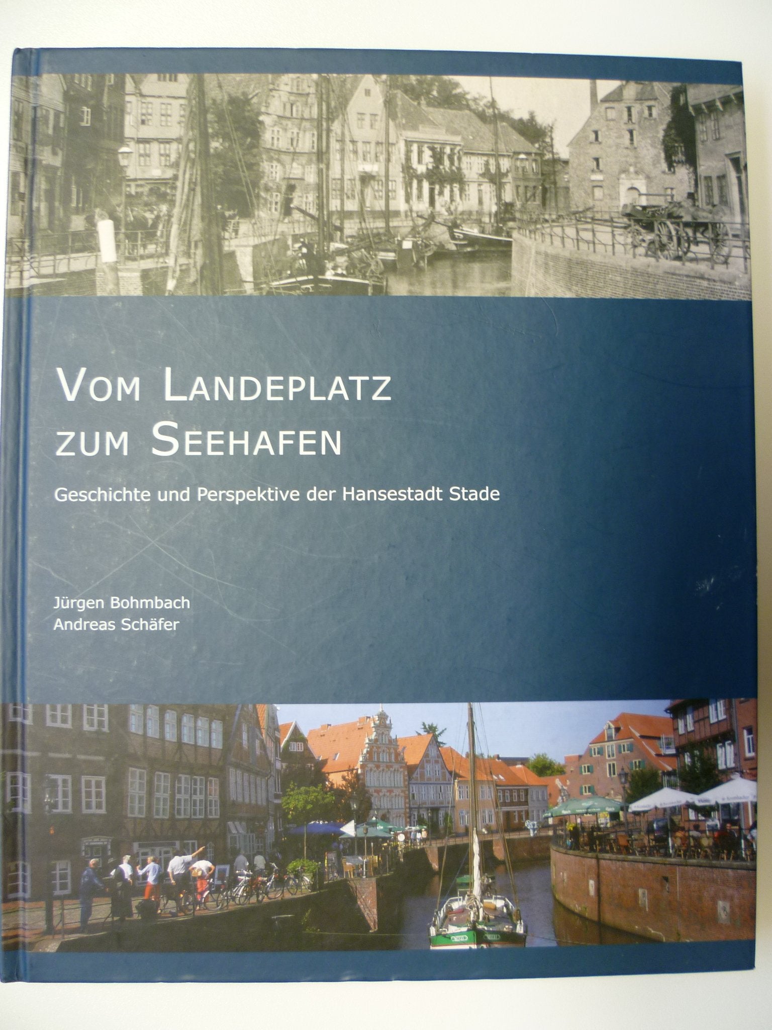Vom Landeplatz zum Seehafen: Geschichte und Perspektive der Hansestadt Stade Politics & History