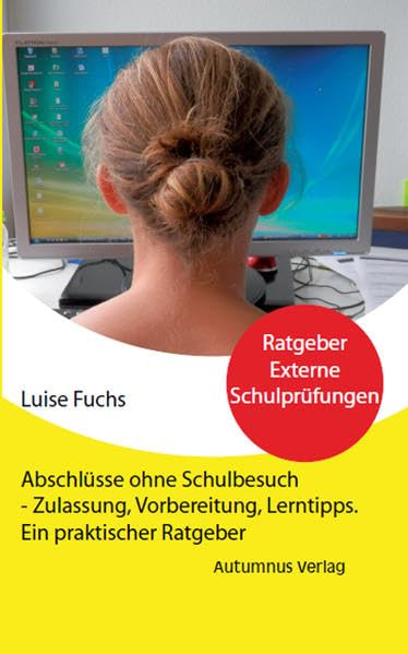 Abschlüsse ohne Schulbesuch - Zulassung, Vorbereitung, Lerntipps. Learning & Reference