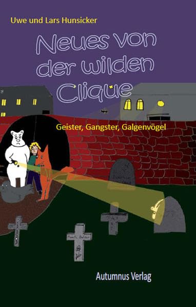 Neues von der Wilden Clique: Geister, Gangster, Galgenvögel Novels & Short Stories