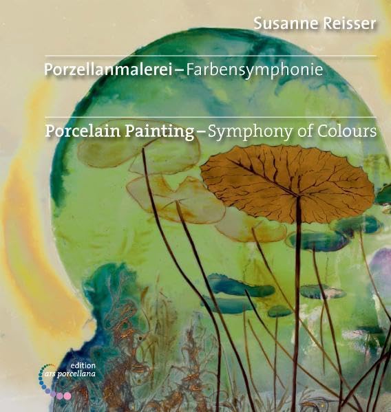 Porzellanmalerei - Farbensymphonie: Porcelain Painting - Symphony of Colours Film, Art & Culture