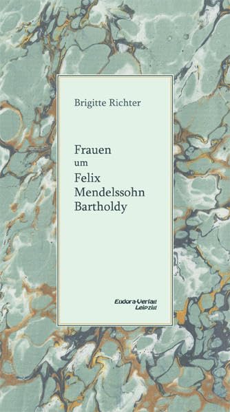 Frauen um Felix Mendelssohn Bartholdy Partnership & Love