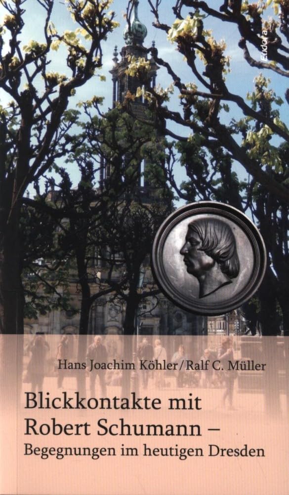 Blickkontakte mit Robert Schumann – Begegnungen im heutigen Dresden Pop culture