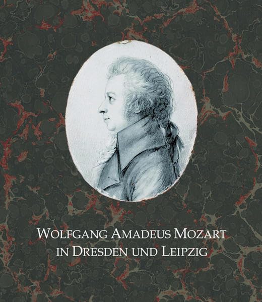 Wolfgang Amadeus Mozart in Dresden und Leipzig Memories
