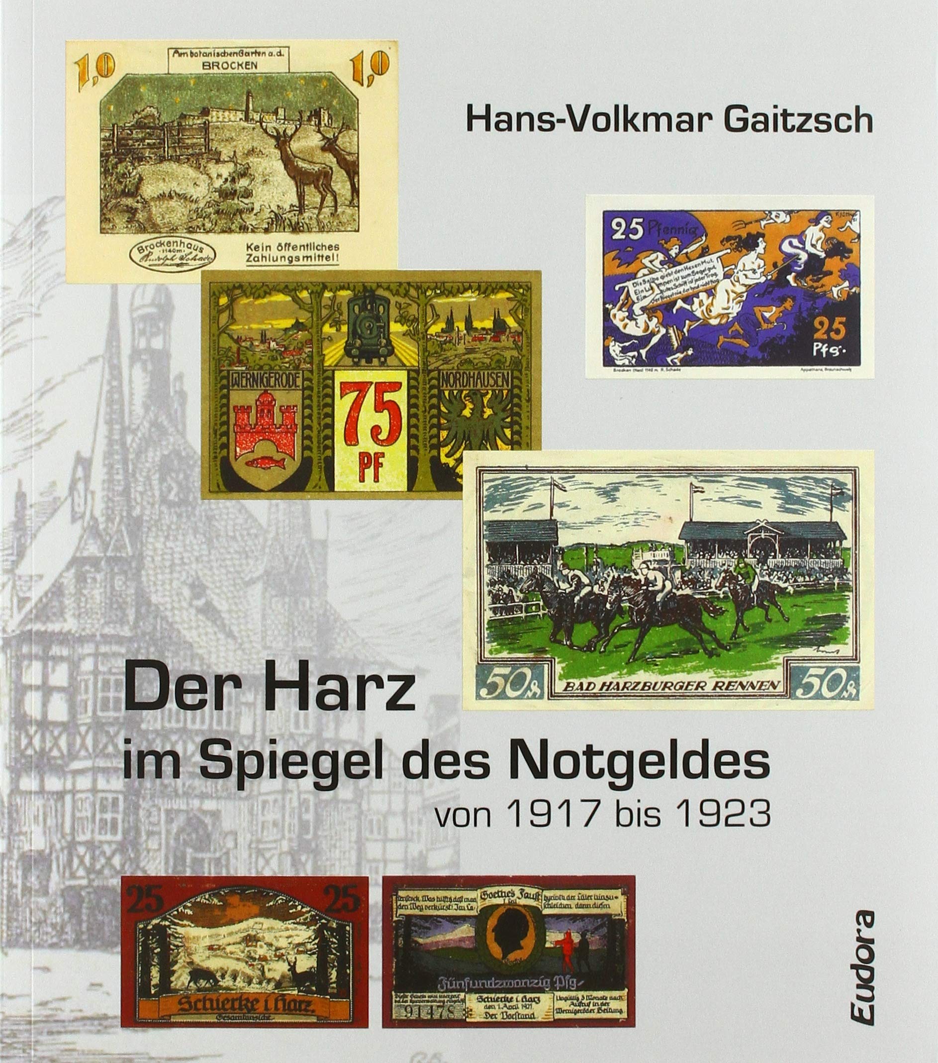 Der Harz im Spiegel des Notgeldes von 1917 bis 1923 Business, Finance & Career
