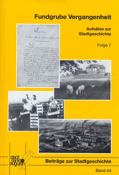 Fundgrube Vergangenheit, Band VII: Beiträge zur Stadtgeschichte, Heft 44 (Beiträge zu Stadtgeschichte Sankt Augustin) Books