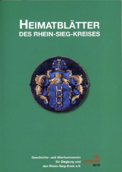 Heimatblätter des Rhein-Sieg-Kreises 2010 (Veröffentlichung des Geschichts- und Altertumsvereins für Siegburg und den Rhein-Sieg-Kreis e.V.) General education