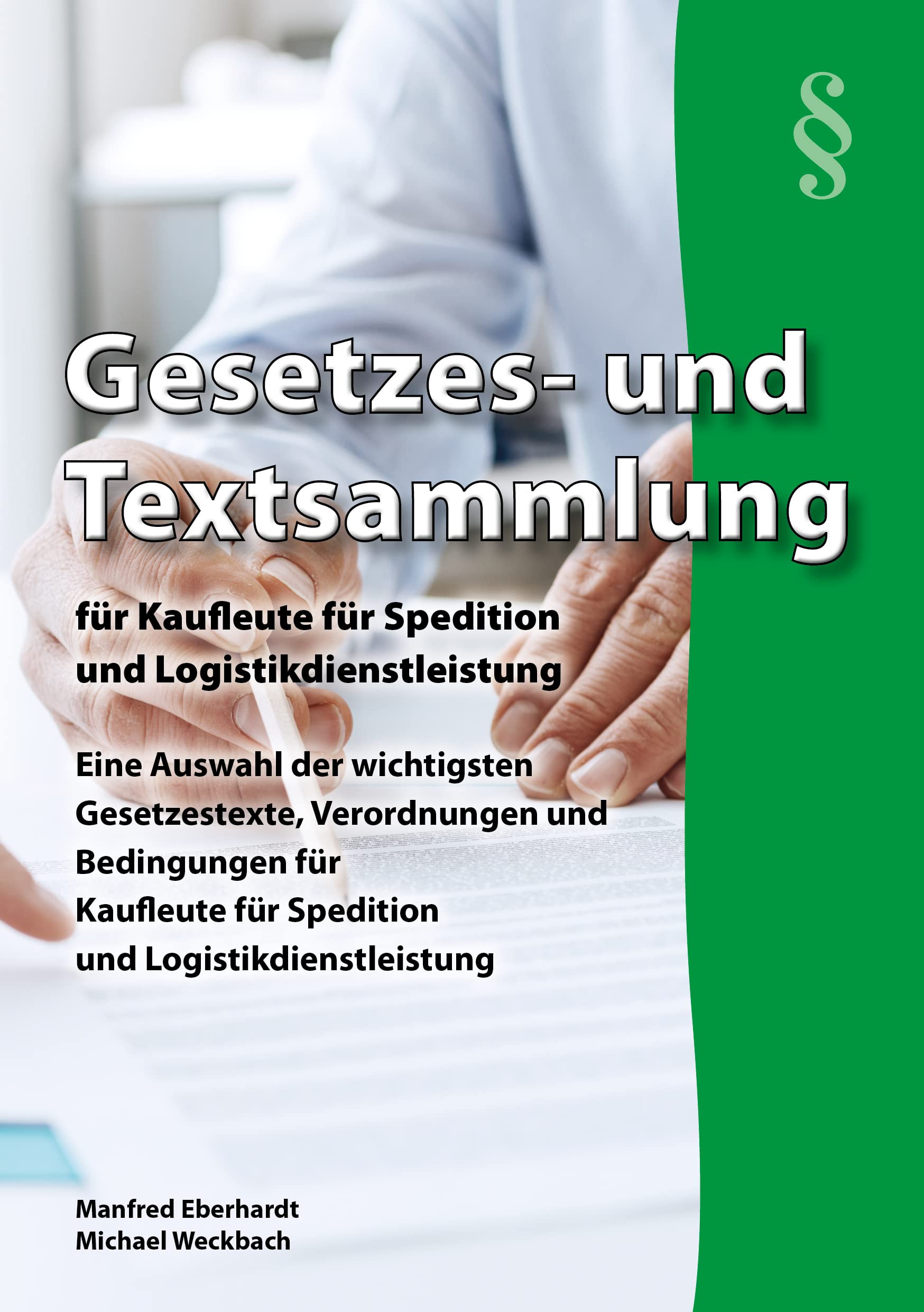 Gesetzes- und Textsammlung für Kaufleute für Spedition und Logistikdienstleistung 2026: Eine Auswahl der wichtigsten Gesetzestexte, Verordnungen und ... für den handlungsorientierten Unterricht Law Books