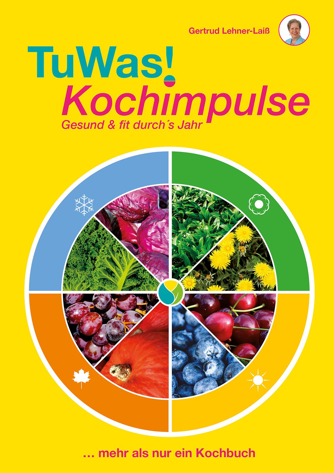 TuWas! Kochimpulse: Gesund & fit durch´s Jahr Health, Nutrition & Fitness