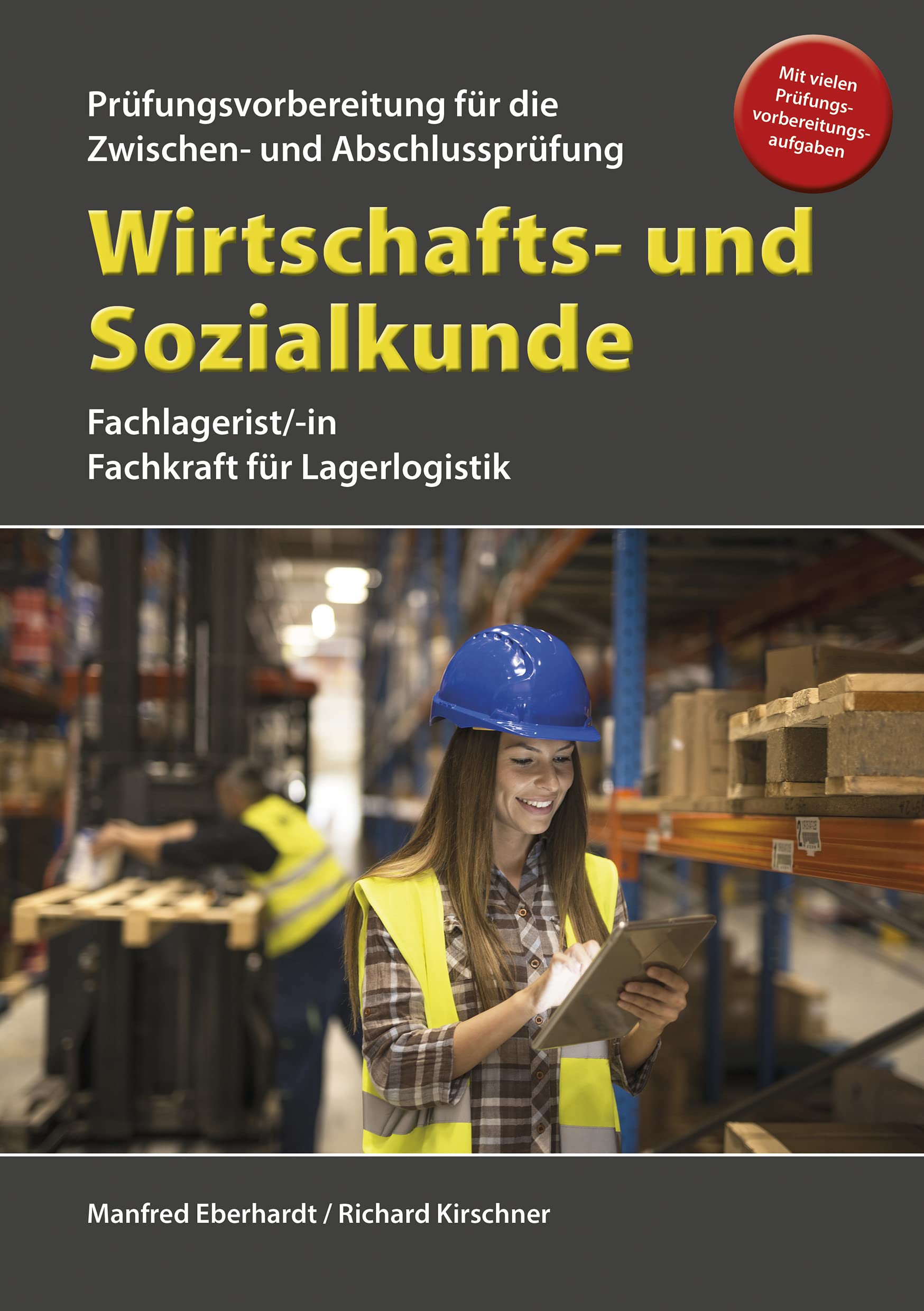 Wirtschafts- und Sozialkunde für die Prüfungsvorbereitung für Zwischen- und Abschlussprüfung: Fachlagerist/-in, Fachkraft für Lagerlogistik book