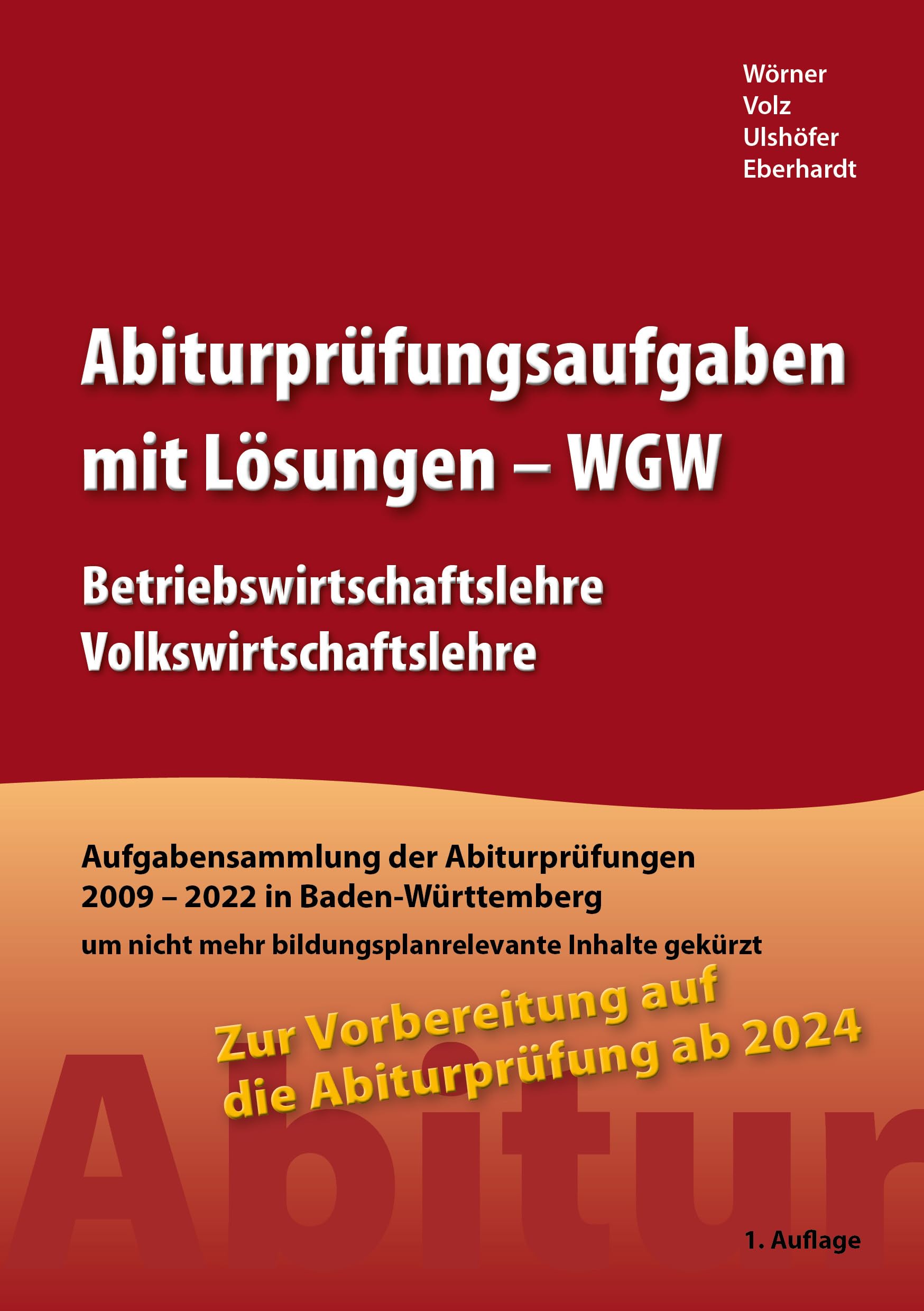 Abiturprüfungsaufgaben mit Lösungen – WGW: Betriebswirtschaft Volkswirtschaftslehre Study Guides
