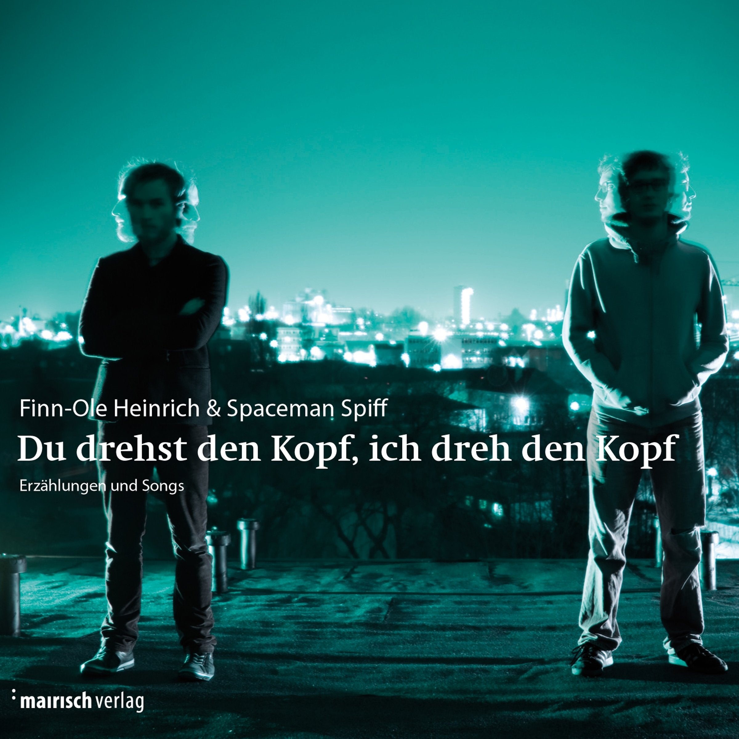 Du drehst den Kopf, ich dreh den Kopf: Erzählungen und Songs Contemporary literature