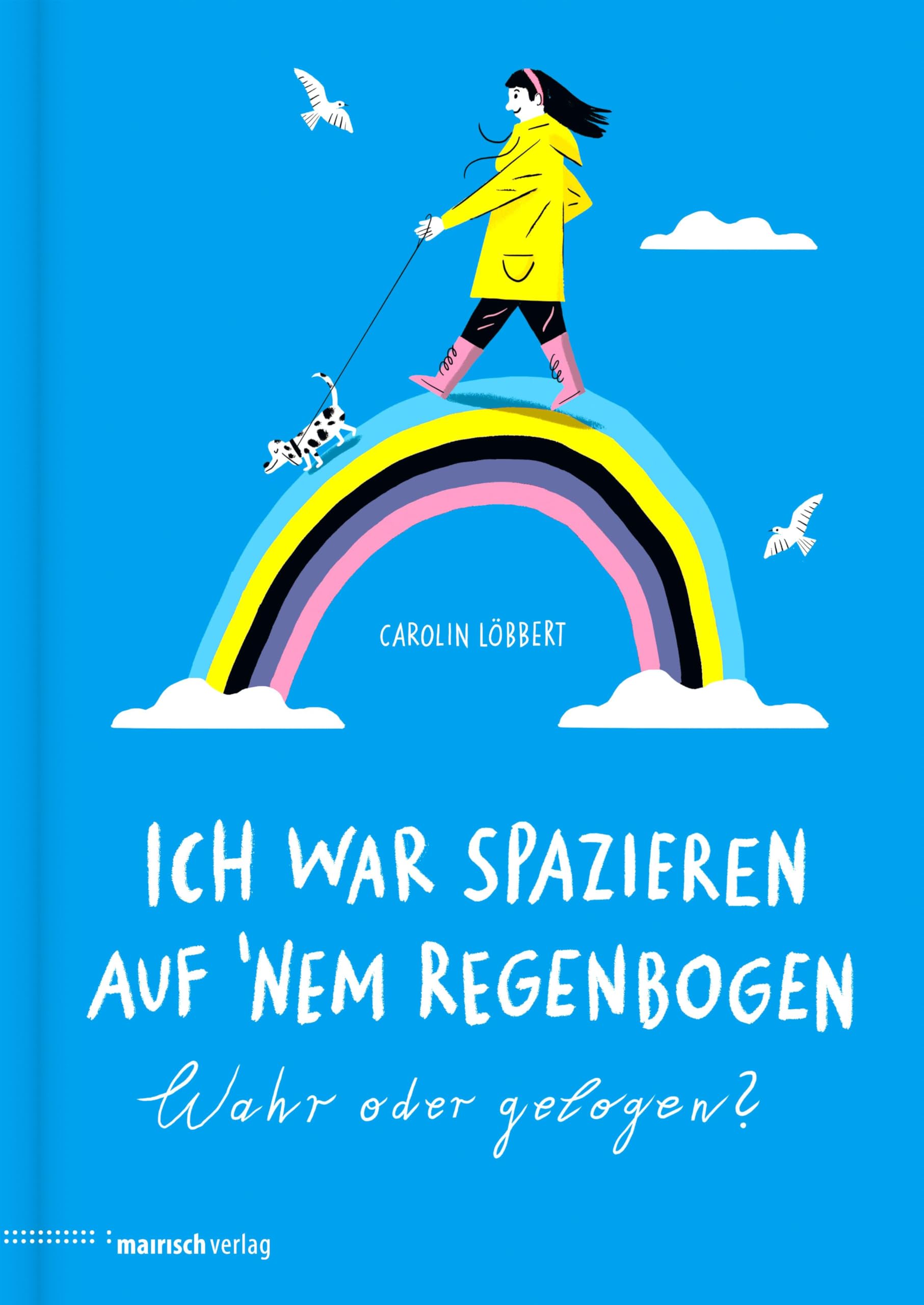 Product Image: Ich war spazieren auf 'nem Regenbogen - Wahr oder gelogen?