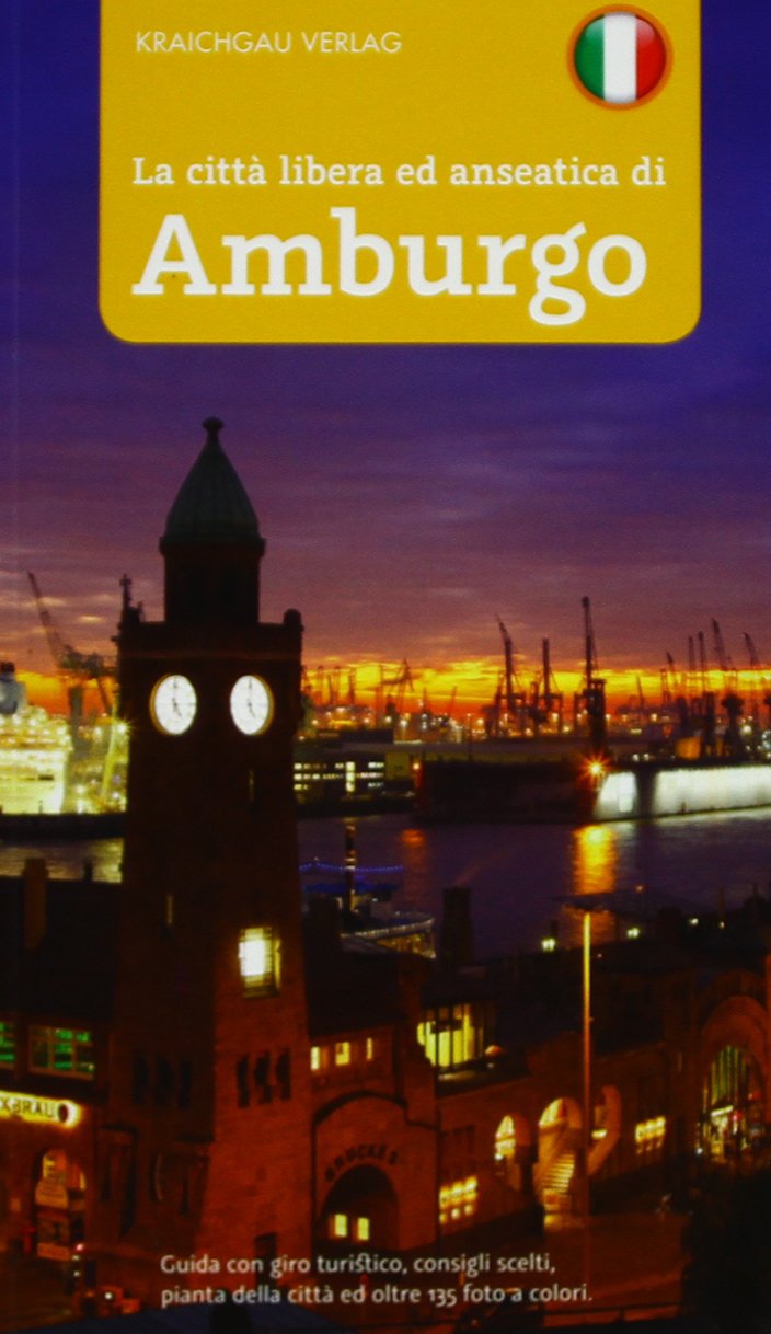 Stadtführer Hamburg italienisch: La città libera ed anseatica di Amburgo book