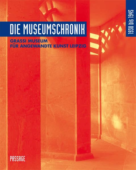 Die Museumschronik 1930 bis 1945: Grassi Museum für Angewandte Kunst Leipzig Film, Art & Culture