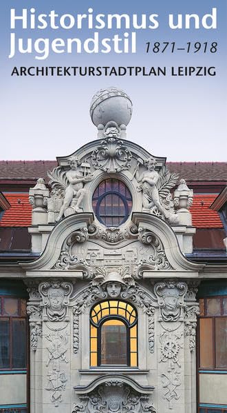 Historismus und Jugendstil 1871–1918: Architekturstadtplan Leipzig Leisure, Home & Garden