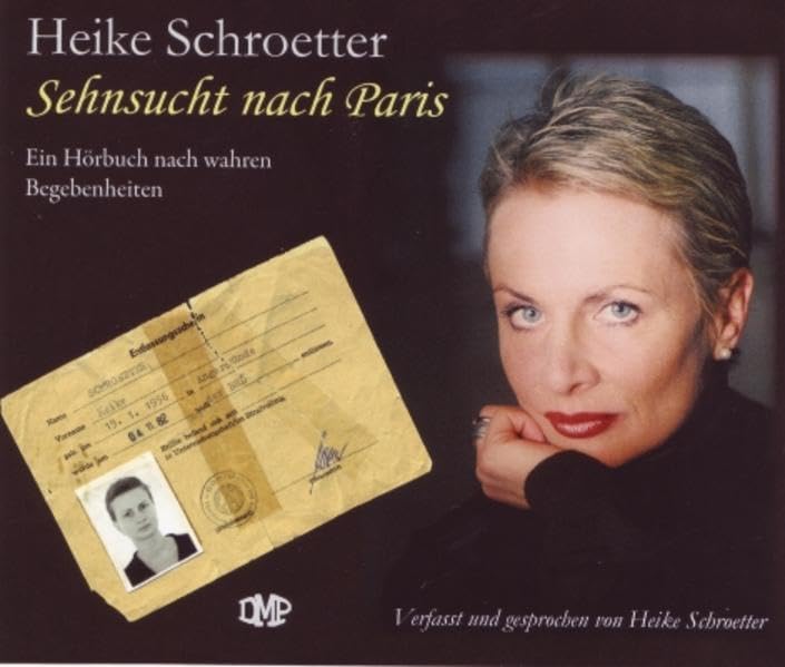 Sehnsucht nach Paris: Ein Hörbuch nach wahren Begebenheiten: Ein Hörbuch nach wahren Begebenheiten. Autorenlesung Historical Fiction