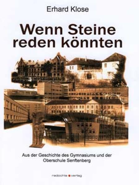 Wenn Steine reden könnten: Aus der Geschichte des Gymnasiums und der Oberschule Senftenberg Politics & History