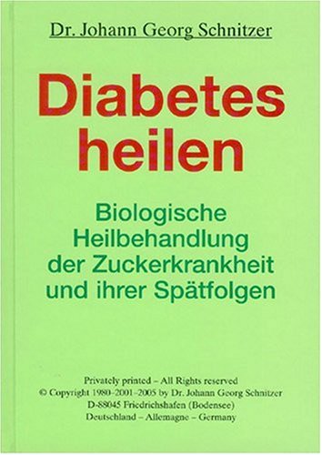 Diabetes heilen: Biologische Heilbehandlung der Zuckerkrankheit und ihrer Spätfolgen Health, Nutrition & Fitness