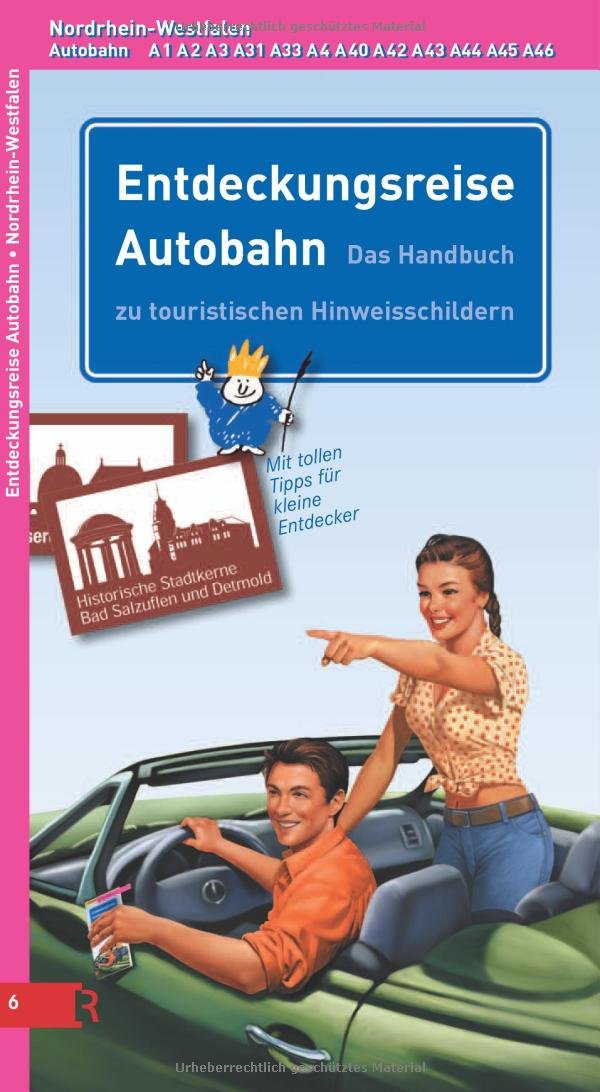 Entdeckungsreise Autobahn Nordrhein-Westfalen: Das Handbuch zu touristischen Hinweisschildern: Das Handbuch zu touristischen Hinweisschildern. ... A 46. Mit tollen Tipps für kleine Entdecker Leisure, Home & Garden