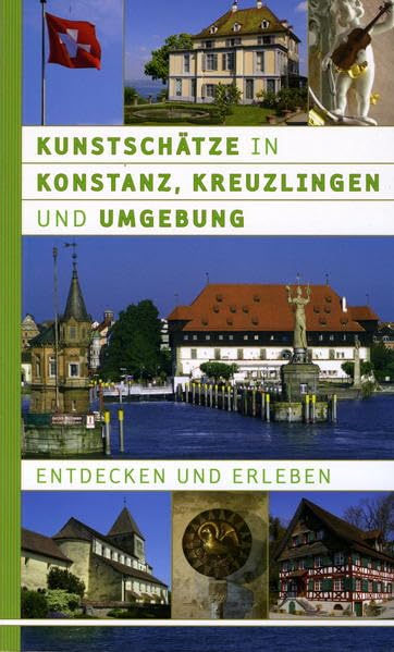 Kunstschätze in Konstanz, Kreuzlingen und Umgebung: Bottighofen, Ermatingen, Gottlieben, Konstanz mit Mainau und den rechtsrheinischen Stadtteilen, ... entdecken und erleben (Hegau-Bibliothek) Film, Art & Culture