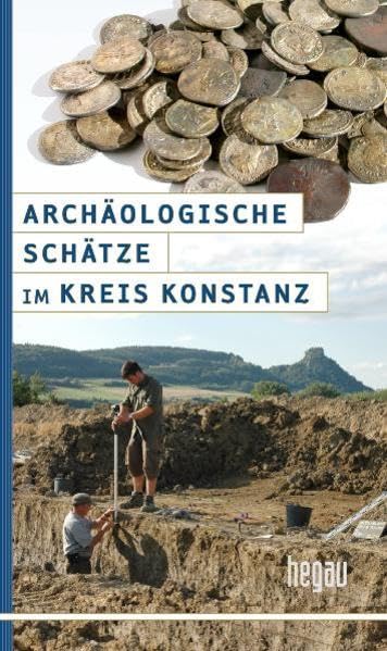 Archäologische Schätze im Kreis Konstanz: Ausgrabungen im Landkreis (Hegau-Bibliothek) Film, Art & Culture