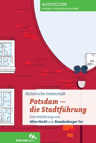 Potsdam - die Stadtführung: Eine Hörführung vom Alten Markt zum Brandenburger Tor. Historische Innenstadt Potsdam Leisure, Home & Garden