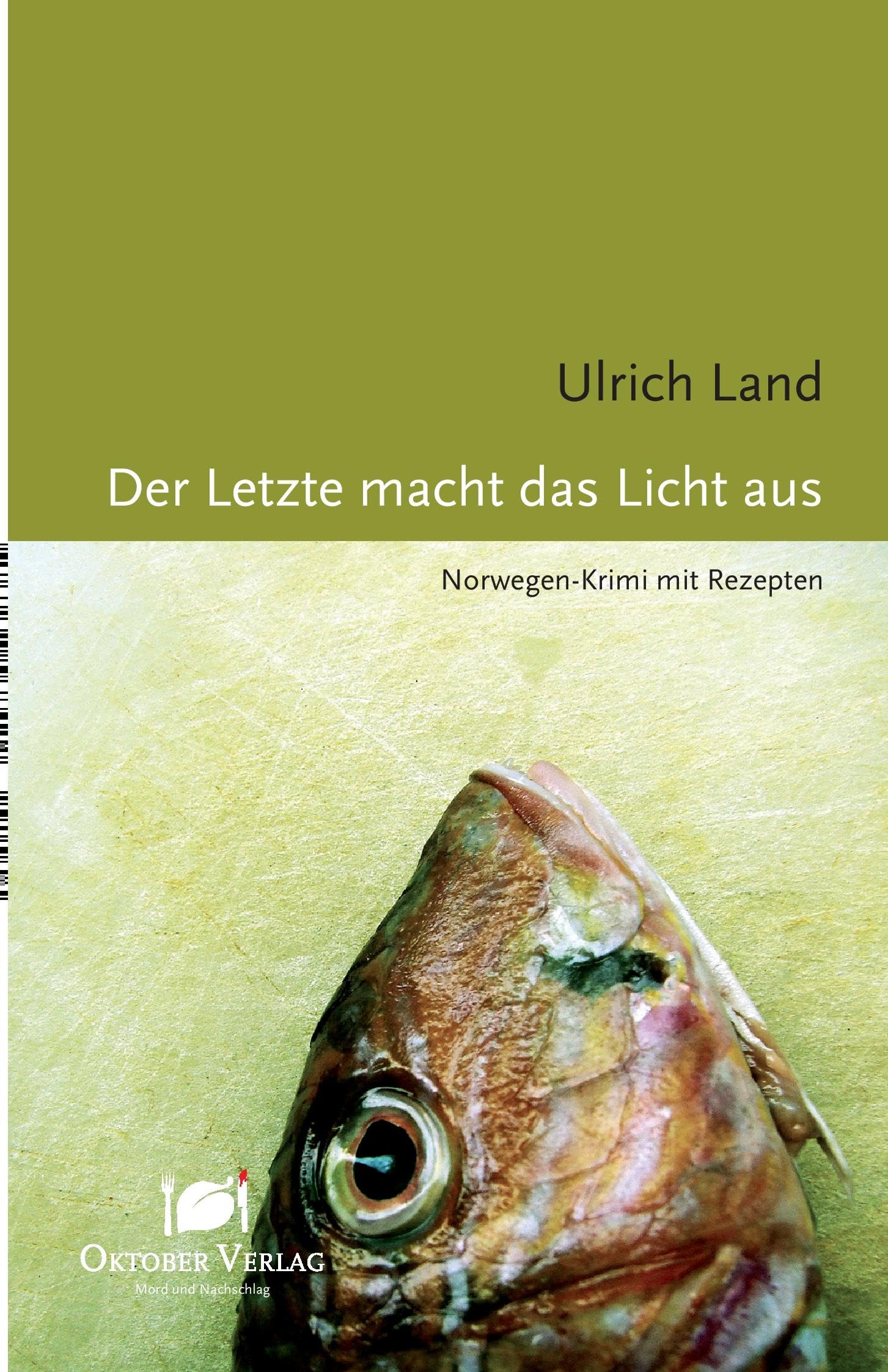 Der Letzte macht das Licht aus: Norwegen-Krimi mit Rezepten (Mord und Nachschlag) Contemporary literature